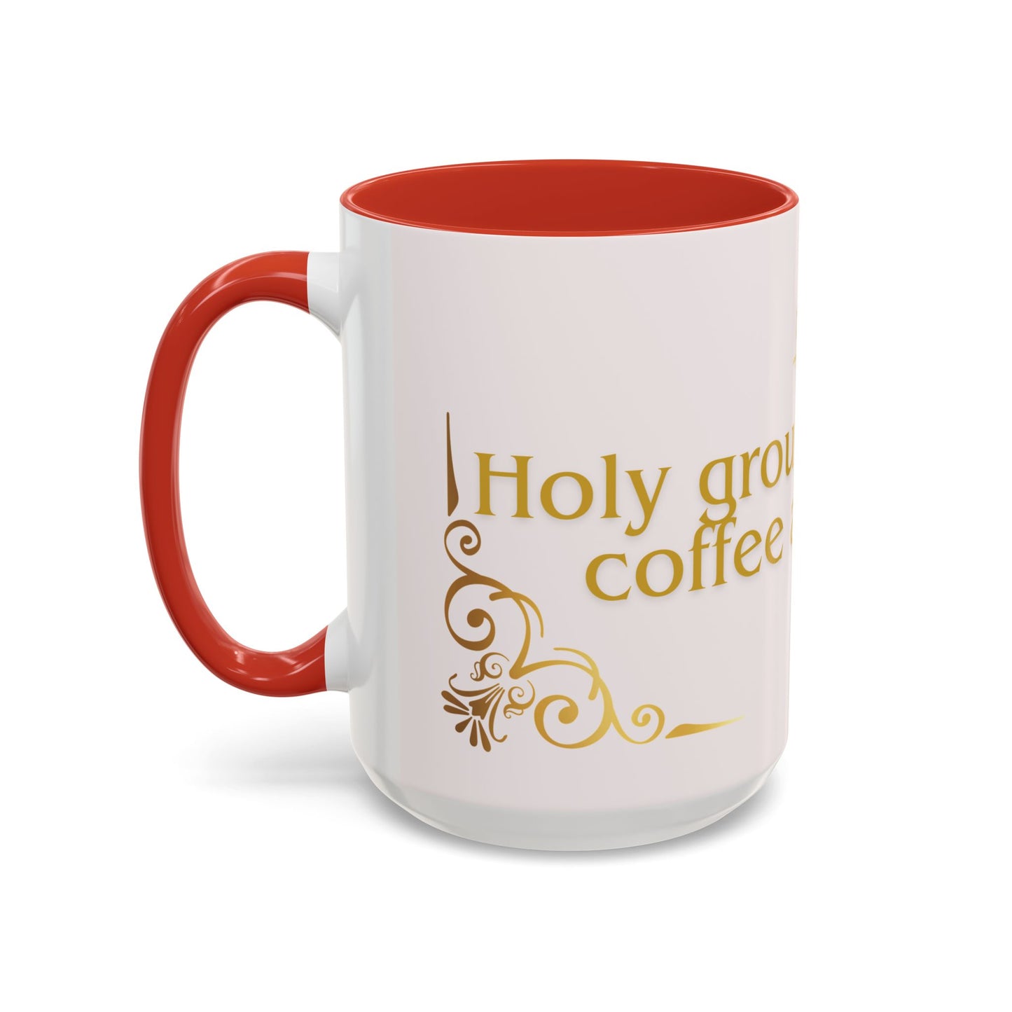 Holy Grounds Coffee Mug – Inspirational Christian Accent Cup, Faith-Based Gift for Coffee Lovers, Motivational Home Decor Mug 11oz/15oz