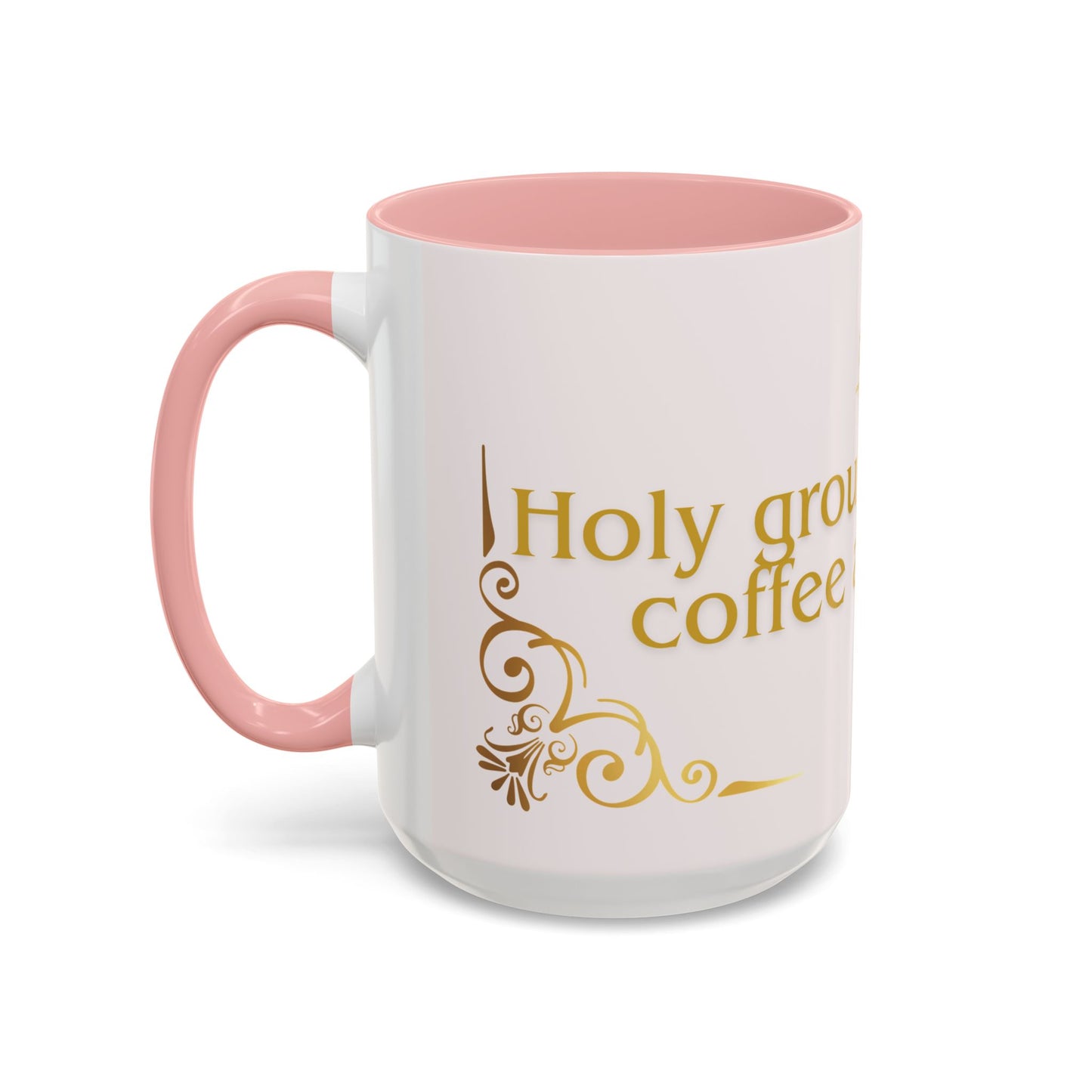 Holy Grounds Coffee Mug – Inspirational Christian Accent Cup, Faith-Based Gift for Coffee Lovers, Motivational Home Decor Mug 11oz/15oz
