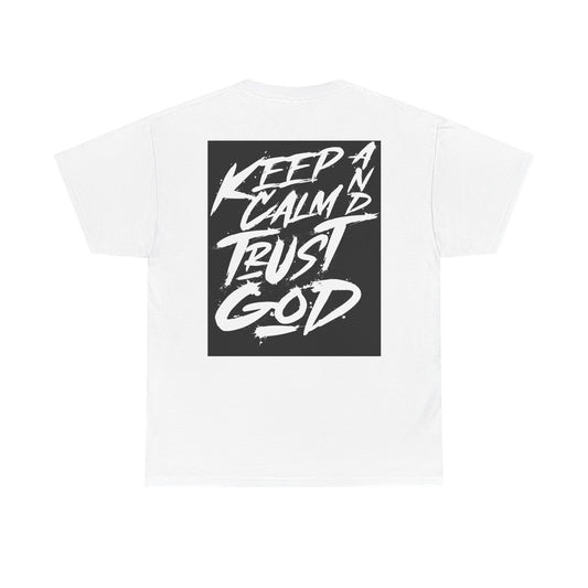 Keep Calm and Trust God T-Shirt – Unisex Heavy Cotton Graphic Tee, Christian Faith Shirt, Casual Streetwear & Summer Gift